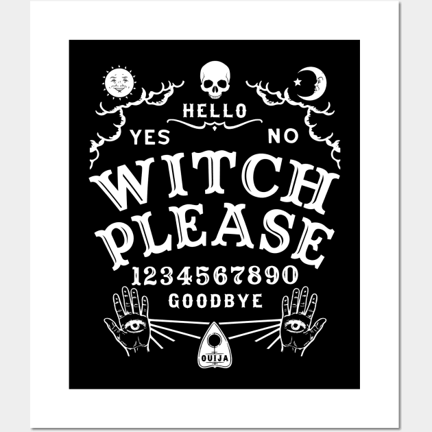 Witch Please Ouija Board Wall Art by Tshirt Samurai